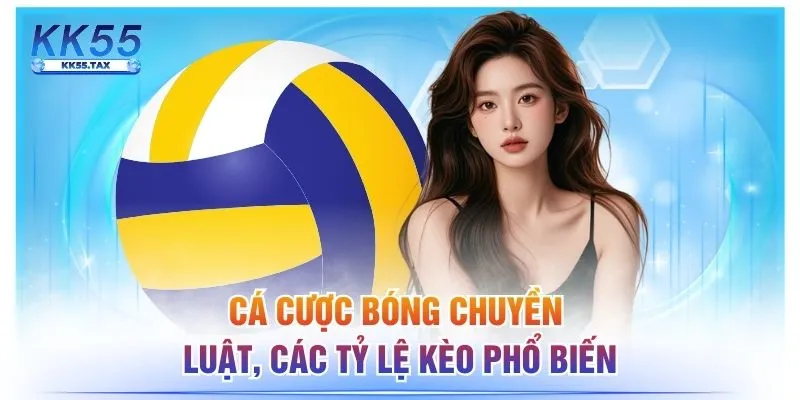 Cá Cược Bóng Chuyền - Luật, Các Tỷ Lệ Kèo Phổ Biến