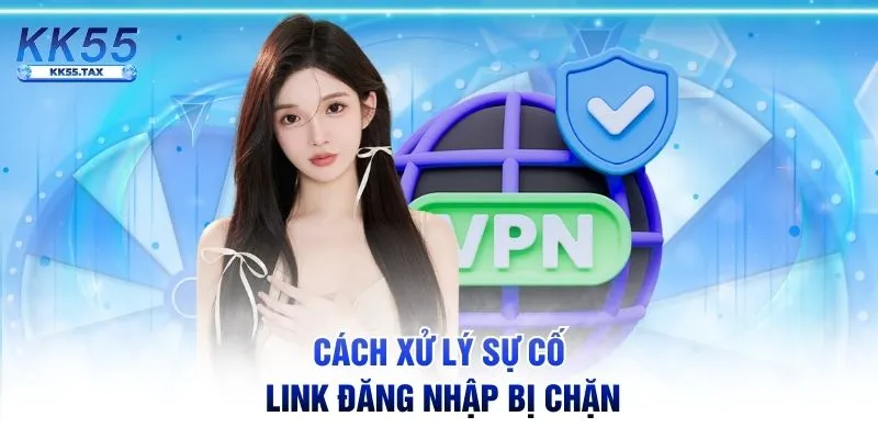 Cách xử lý sự cố link đăng nhập bị chặn