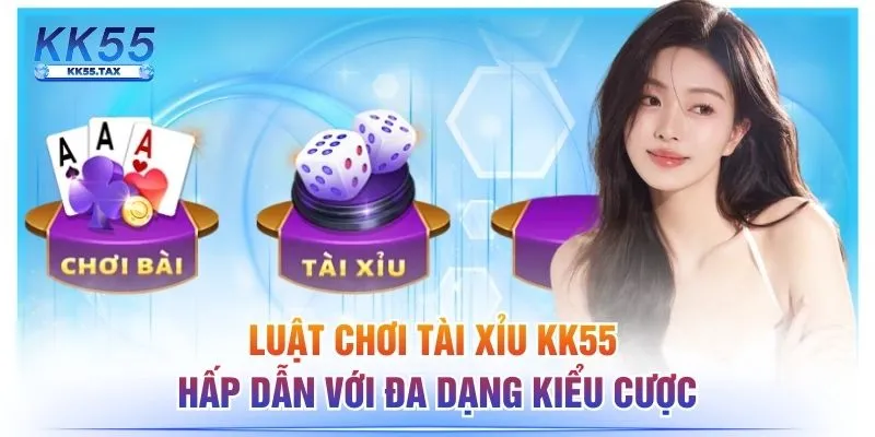 Luật Chơi Tài Xỉu KK55 Hấp Dẫn Với Đa Dạng Kiểu Cược