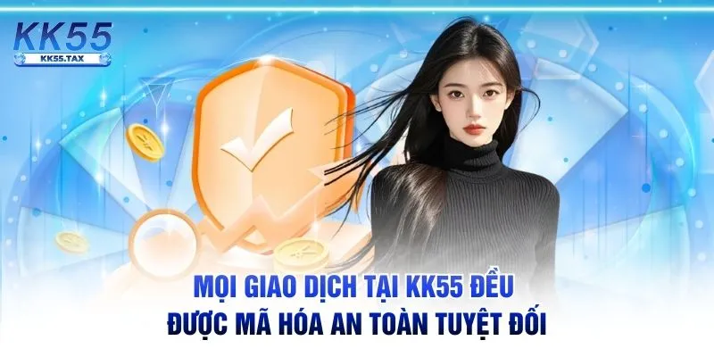 Mọi giao dịch tại KK55 đều được mã hóa an toàn tuyệt đối