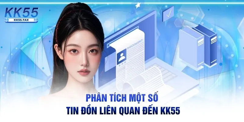 Phân tích một số tin đồn liên quan đến KK55