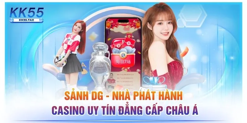 Sảnh DG - Nhà Phát Hành Casino Uy Tín Đẳng Cấp Châu Á